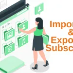 Importing & Exporting Subscribers