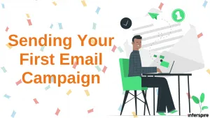 Sending Your First Email Campaign