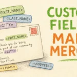 Hand-drawn Custom Fields & Mail Merge tutorial illustration with merge field tokens, personalized envelope, name placeholder tags icons