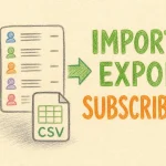 Hand-drawn Importing & Exporting Subscribers tutorial illustration with arrow into list, arrow out of list, CSV file icon icons