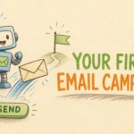 Hand-drawn Sending Your First Email Campaign tutorial illustration with launch/send button, single envelope taking off, small flag milestone icons