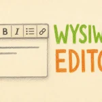 Hand-drawn Using the WYSIWYG Editor tutorial illustration with simple formatting toolbar, bold/italic icons, text cursor on page icons