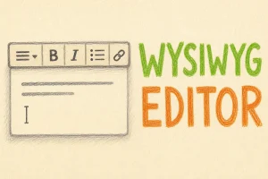 Hand-drawn Using the WYSIWYG Editor tutorial illustration with simple formatting toolbar, bold/italic icons, text cursor on page icons