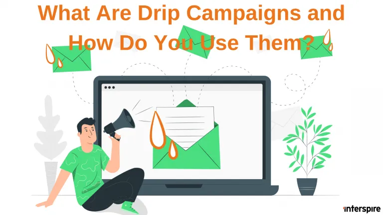 What Are Drip Campaigns and How Do You Use Them