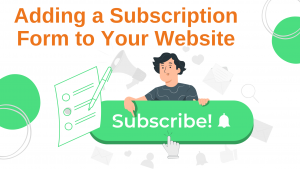 Adding a subscription form to your website