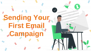 Sending Your First Email Campaign